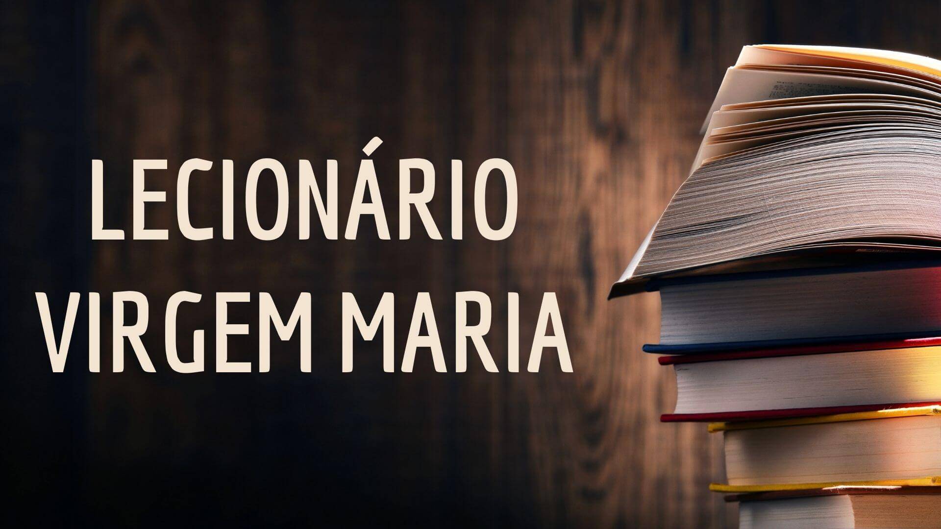 LECIONÁRIO VIRGEM MARIA