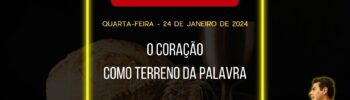 O Coração como Terreno da Palavra