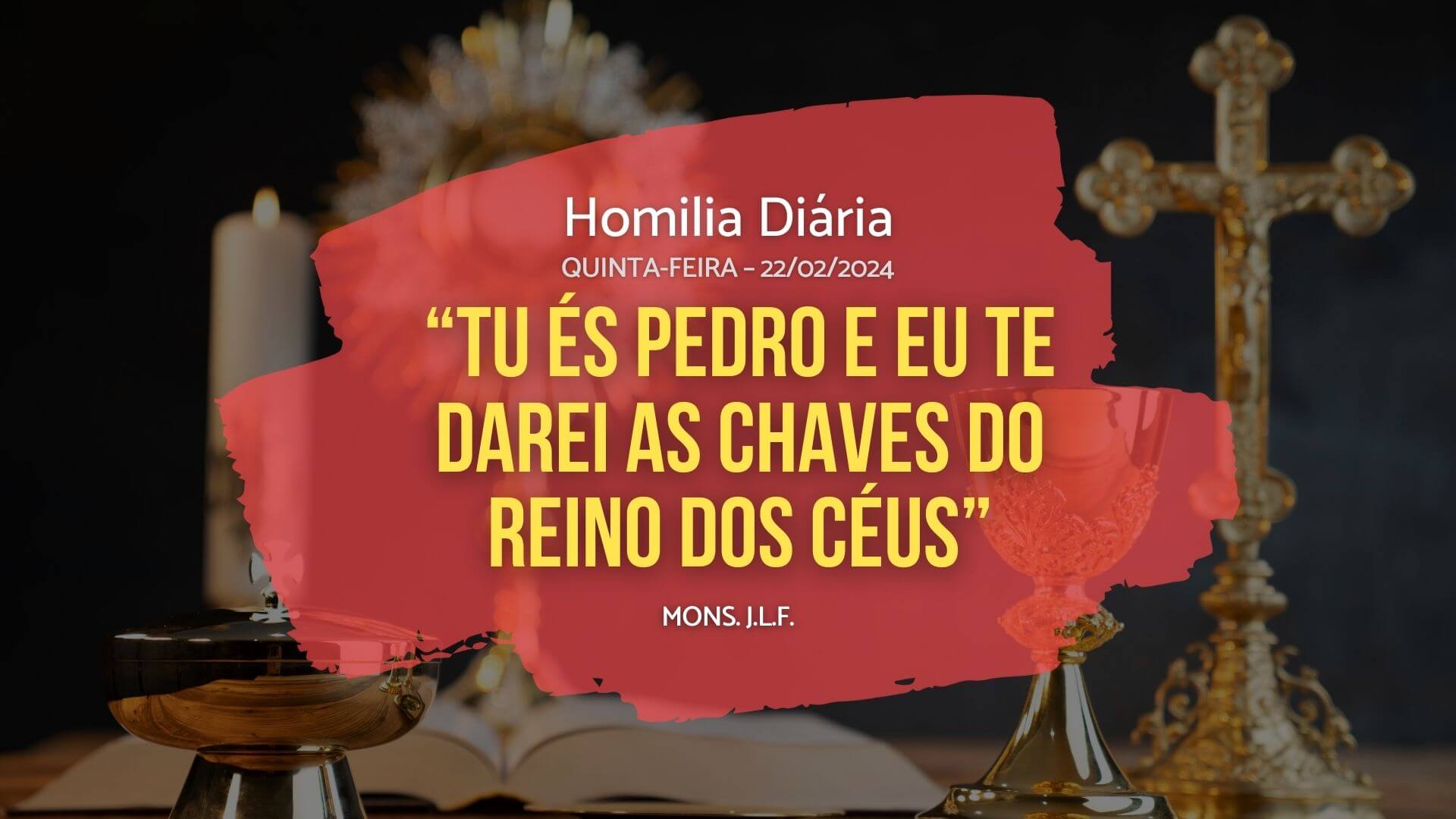 Homilia Diária - Evangelho de hoje - JLF