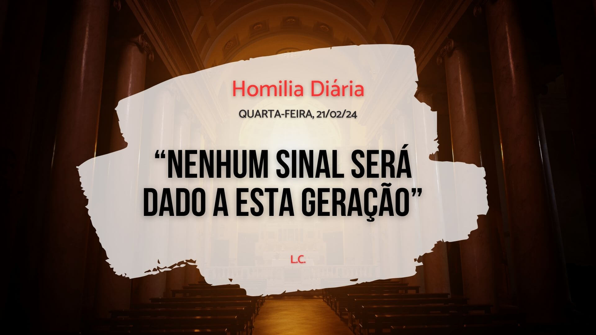 Homilia Diária - Evangelho de hoje - LC
