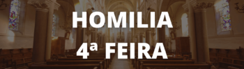 Homilia - 4ª Feira