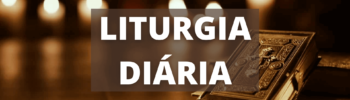 LITURGIA DIÁRIA | EVANGELHO DE HOJE