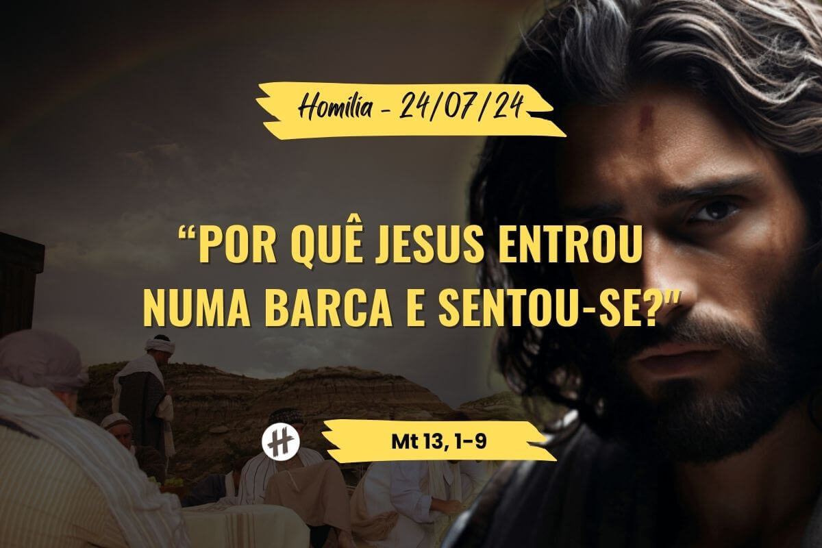 Homilia Por quê Jesus entrou numa barca e sentou-se