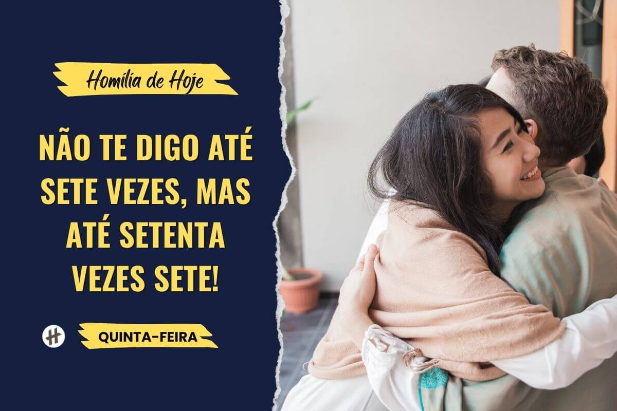 Não te digo até sete vezes mas até setenta vezes sete Mons JLF