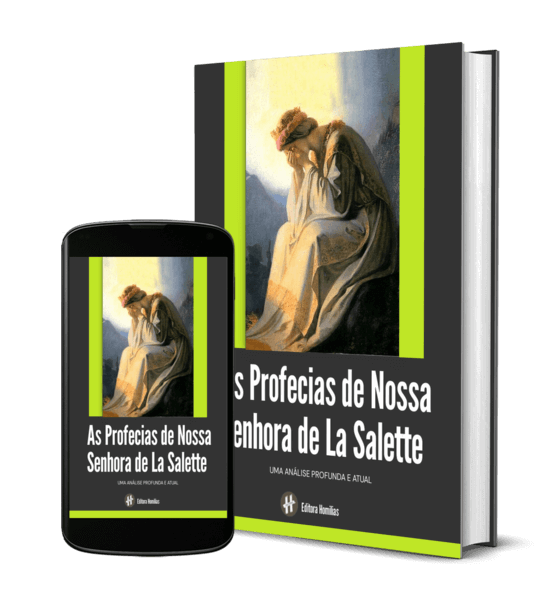 As profecias de Nossa Senhora de La Salette